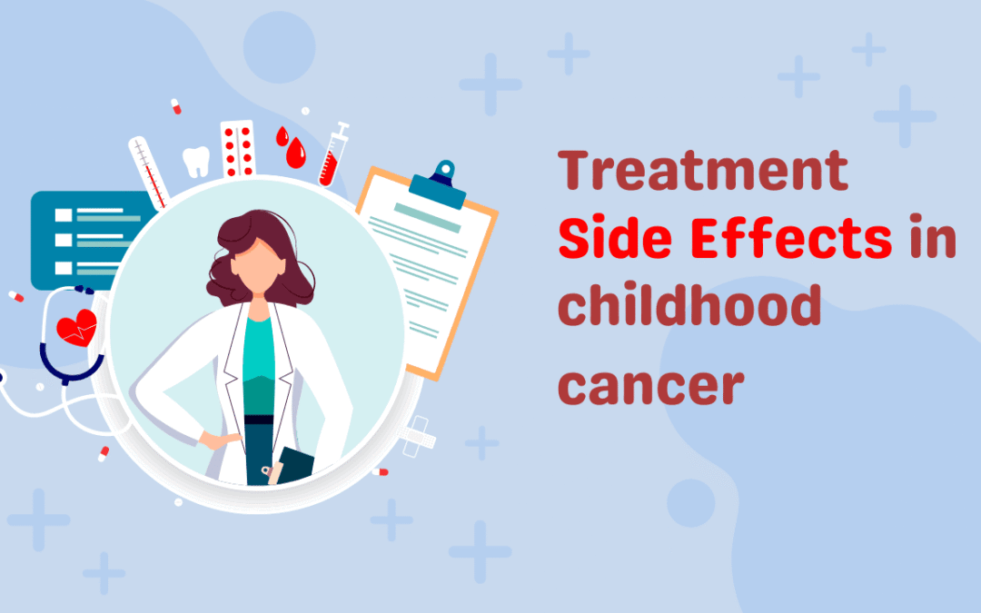 Treatment Side Effects in childhood cancer