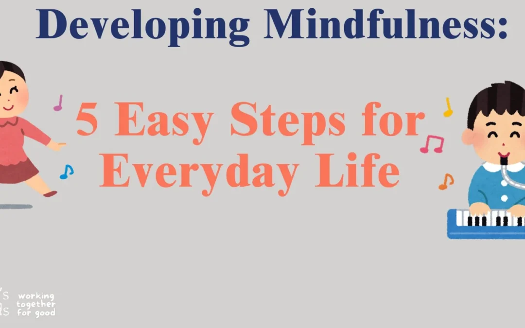 Developing Mindfulness: 5 Easy Steps for Everyday Life