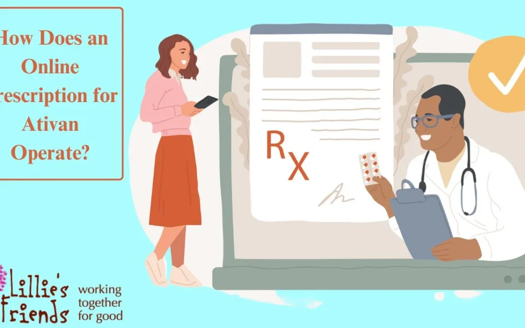 How Does an Online Prescription for Ativan Operate?