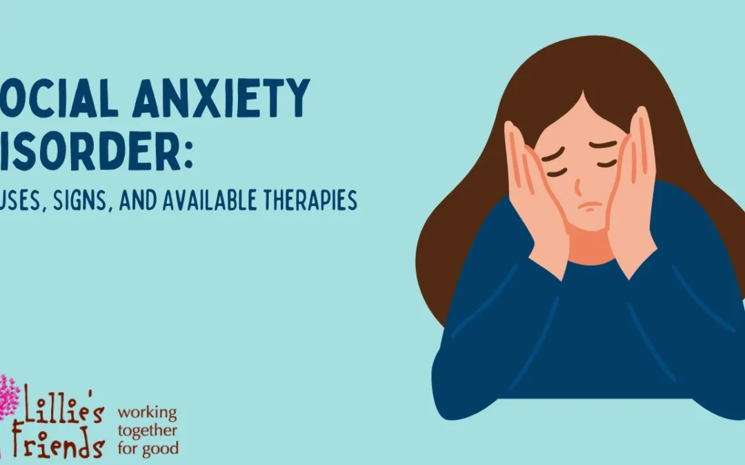 Social Anxiety Disorder: Causes, Signs, and Available Therapies